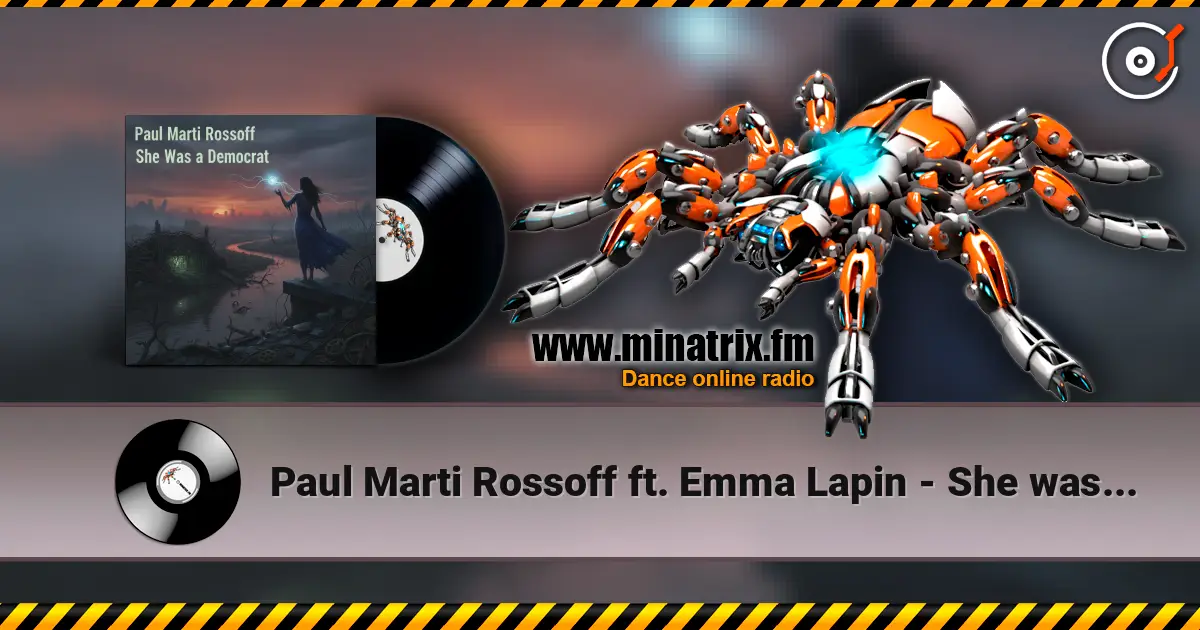 Paul Marti Rossoff ft. Emma Lapin - She was a democrat 高品质在线收听 | Minatrix.FM
