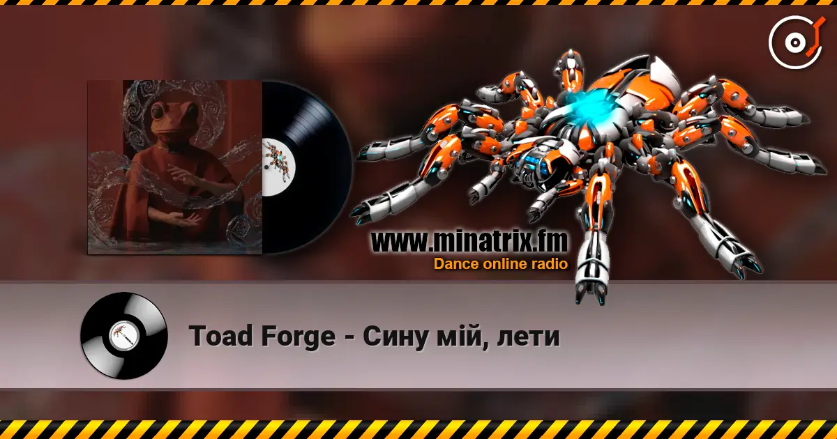 Toad Forge - Сину мій, лети слухати онлайн у високій якості | Minatrix.FM