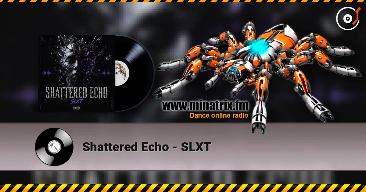 Shattered Echo - SLXT 高品质在线收听 | Minatrix.FM