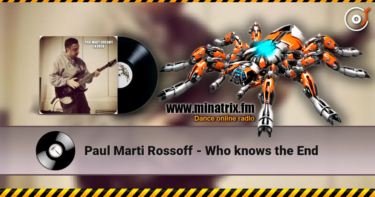 Paul Marti Rossoff - Who knows the End 高品质在线收听 | Minatrix.FM