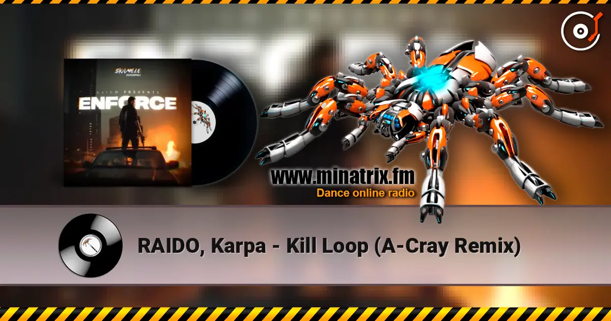 RAIDO, Karpa - Kill Loop (A-Cray Remix) 高品质在线收听 | Minatrix.FM