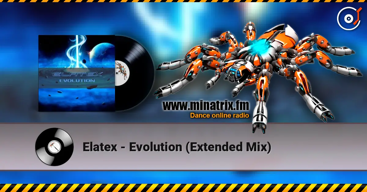 Elatex - Evolution (Extended Mix) 高品质在线收听 | Minatrix.FM