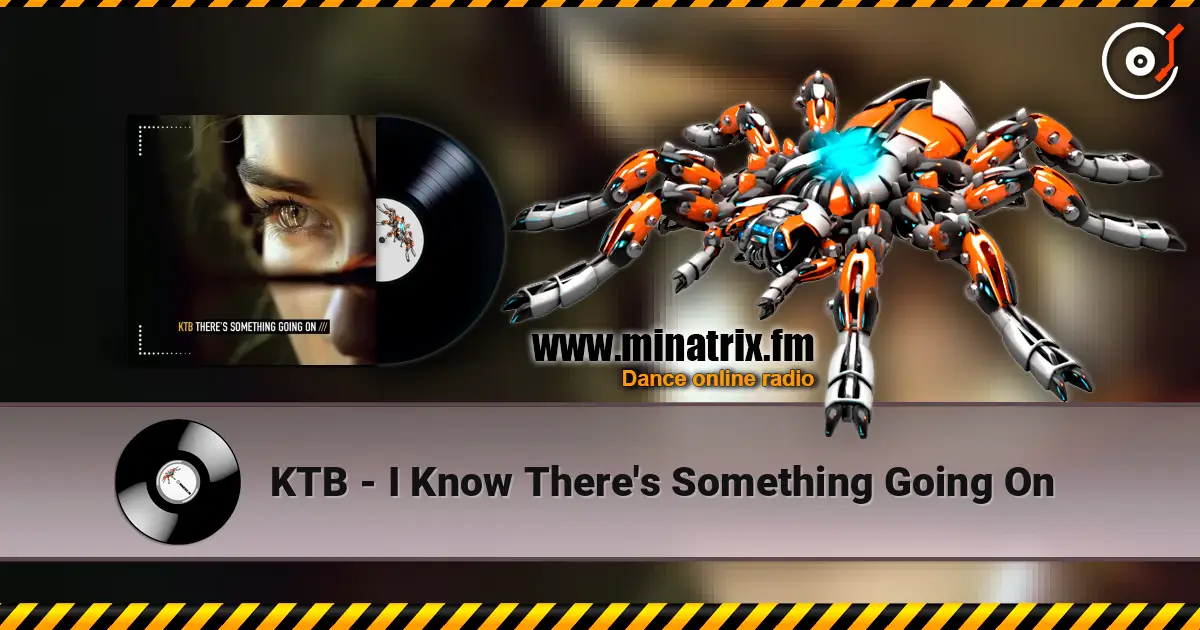 KTB - I Know There's Something Going On 高品质在线收听 | Minatrix.FM