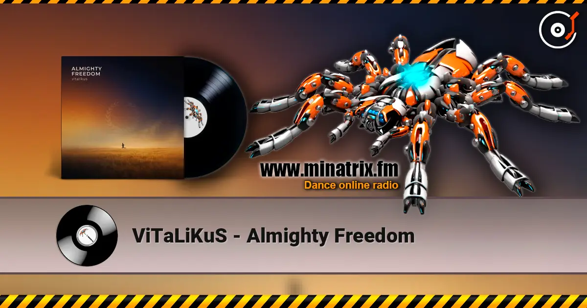 ViTaLiKuS - Almighty Freedom 高品质在线收听 | Minatrix.FM