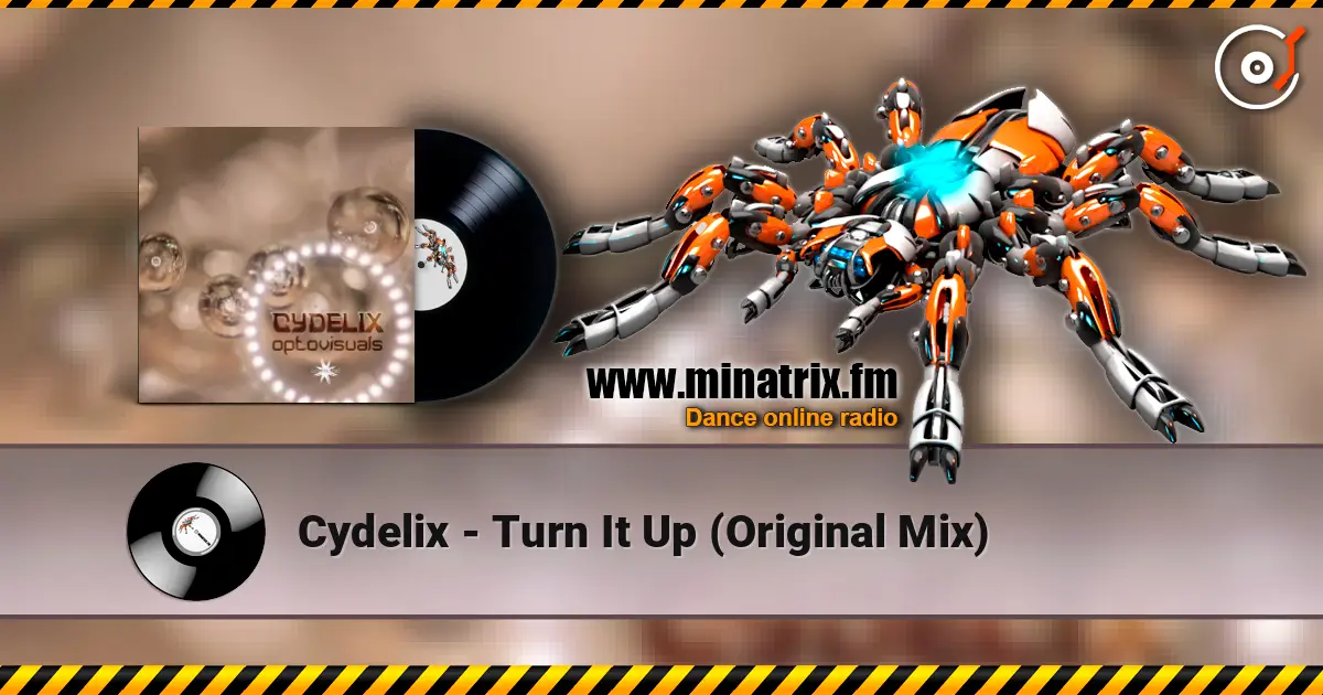 Cydelix - Turn It Up (Original Mix) слухати онлайн у високій якості | Minatrix.FM