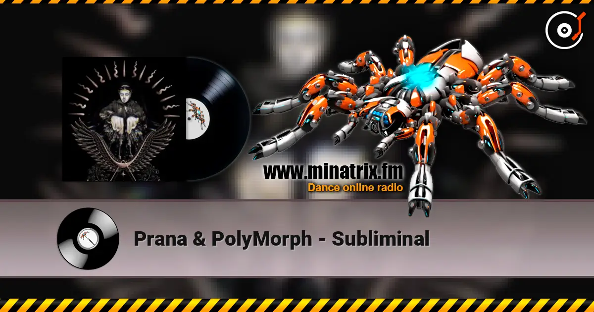 Prana & PolyMorph - Subliminal 高品质在线收听 | Minatrix.FM