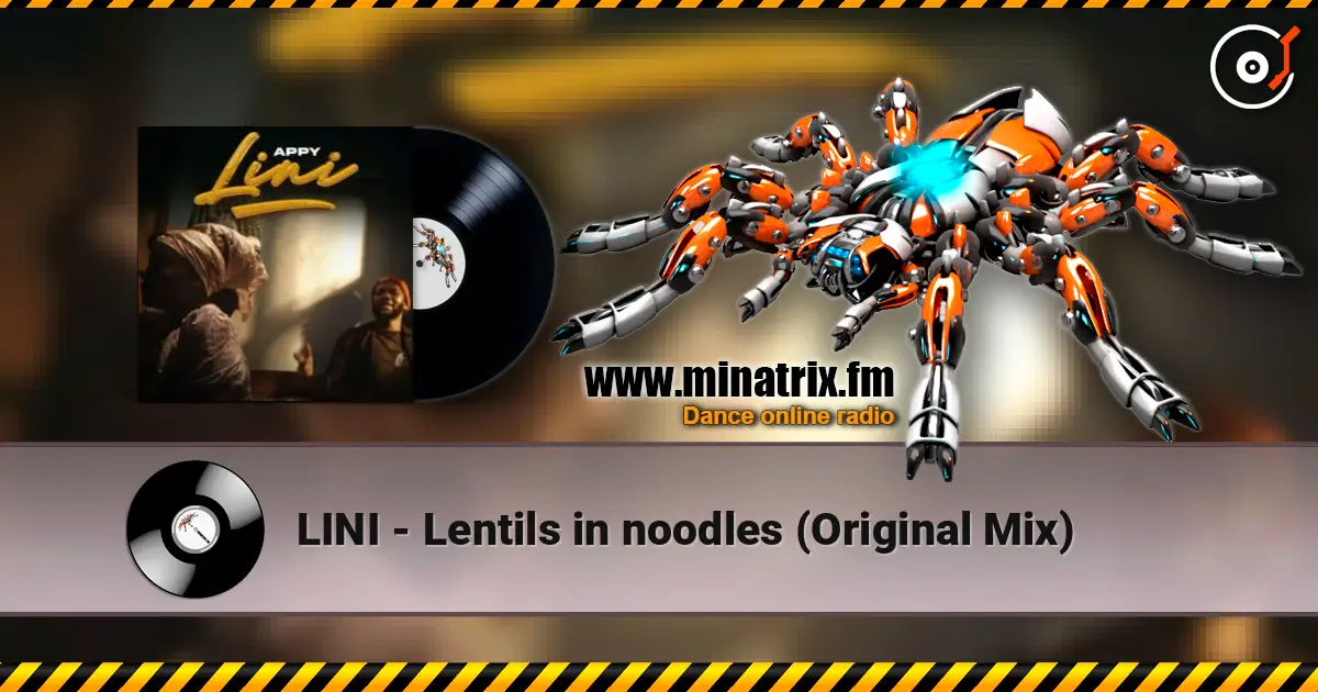 LINI - Lentils in noodles (Original Mix) 高品质在线收听 | Minatrix.FM