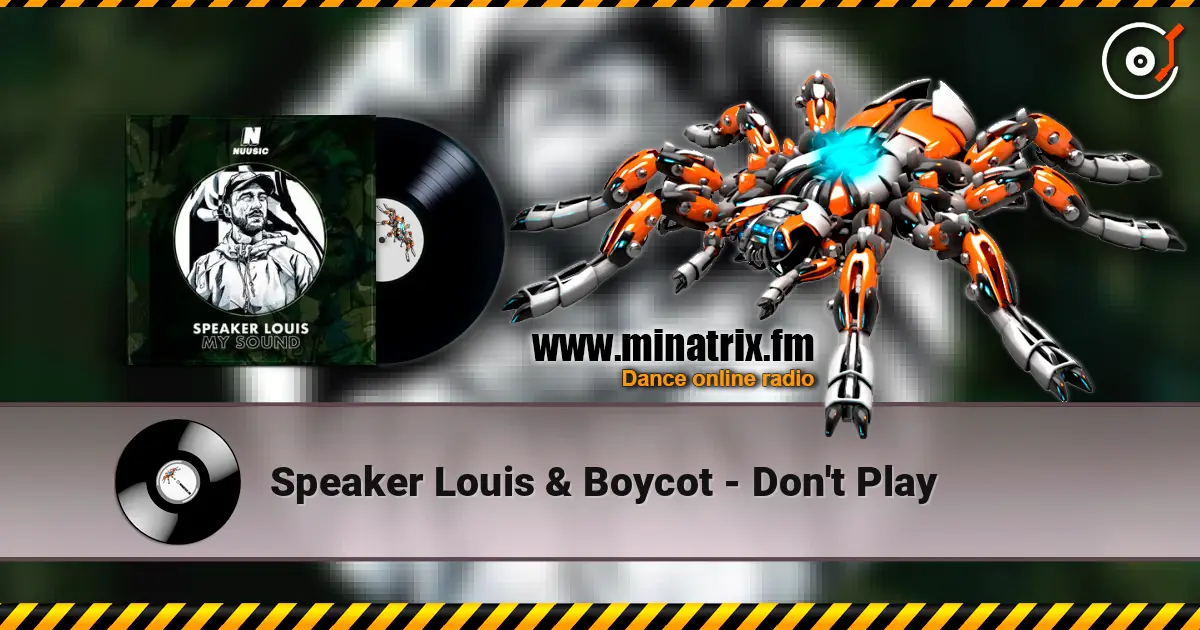 Speaker Louis & Boycot - Don't Play слухати онлайн у високій якості | Minatrix.FM
