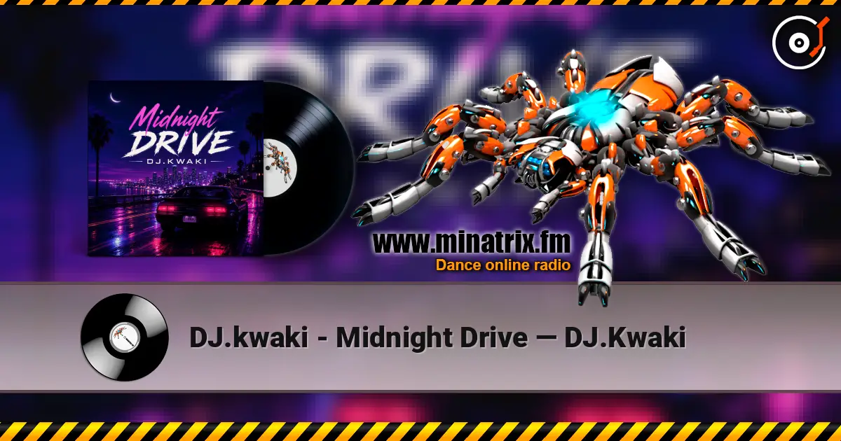 DJ.kwaki - Midnight Drive — DJ.Kwaki 高品质在线收听 | Minatrix.FM