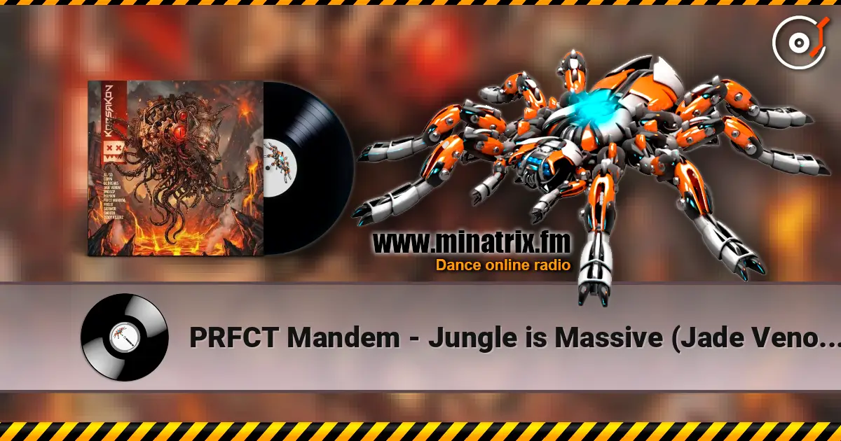 PRFCT Mandem - Jungle is Massive (Jade Venom Remix) 高品质在线收听 | Minatrix.FM
