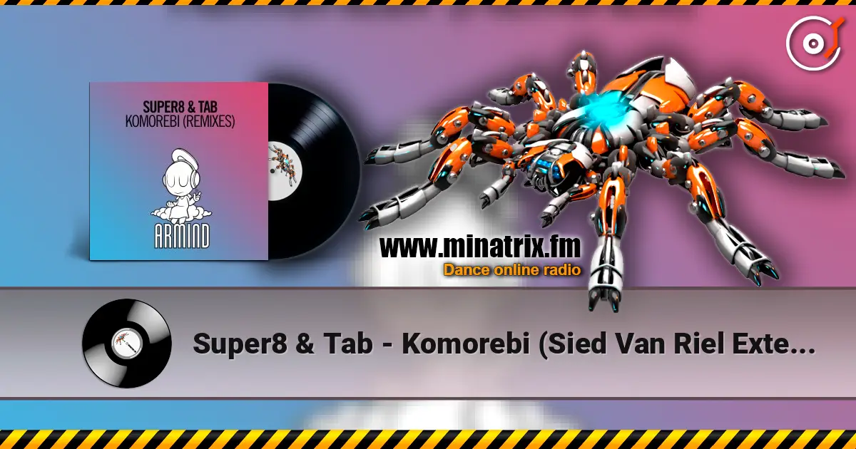 Super8 & Tab - Komorebi (Sied Van Riel Extended Remix) listen online in high quality | Minatrix.FM