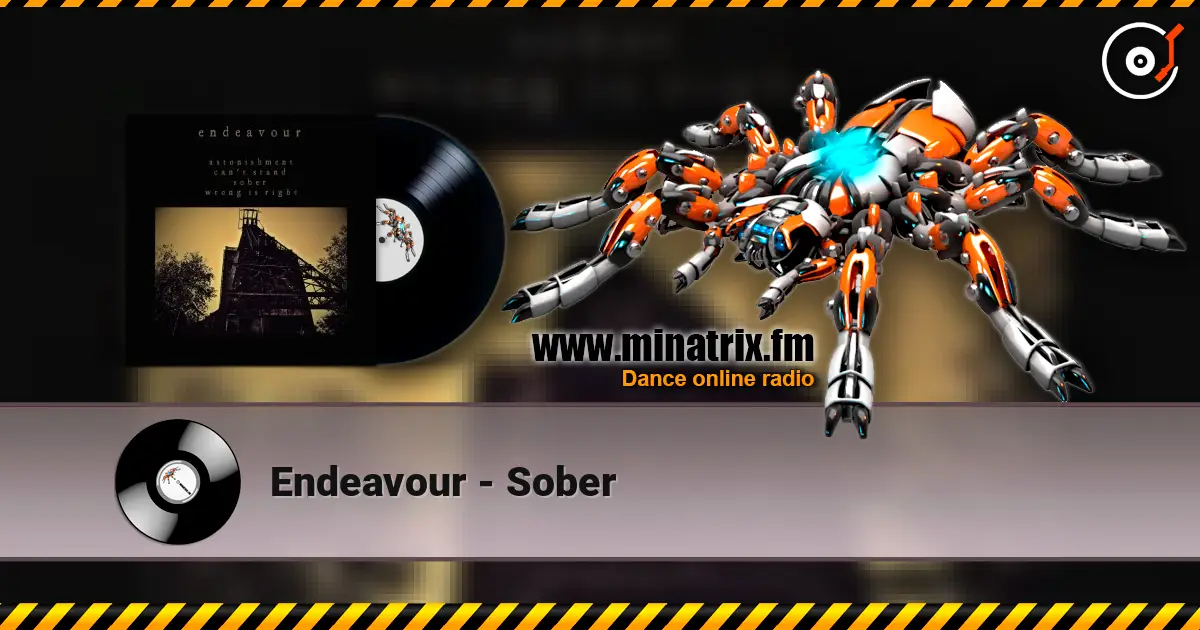 Endeavour - Sober 高品质在线收听 | Minatrix.FM