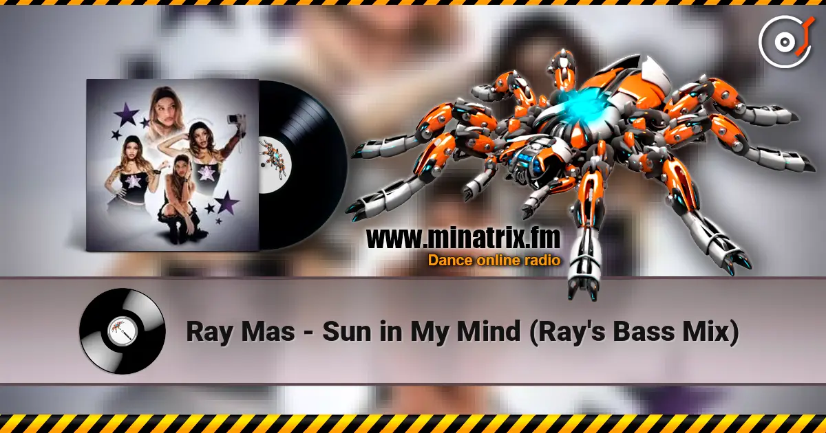 Ray Mas - Sun in My Mind (Ray's Bass Mix) 高品质在线收听 | Minatrix.FM