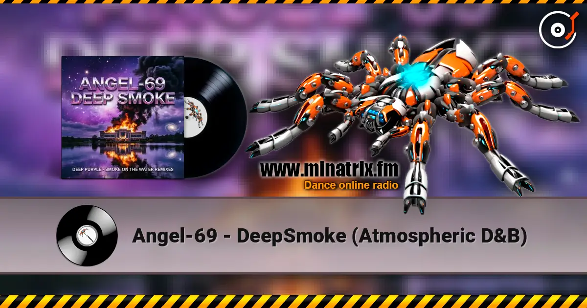 Angel-69 - DeepSmoke (Atmospheric D&B) 高品质在线收听 | Minatrix.FM
