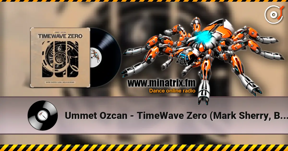 Ummet Ozcan - TimeWave Zero (Mark Sherry, Bill Neilson Extended Remix) 高品质在线收听 | Minatrix.FM
