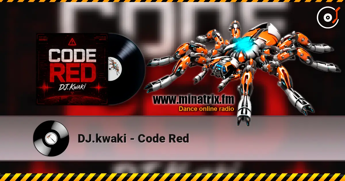 DJ.kwaki - Code Red 高品质在线收听 | Minatrix.FM