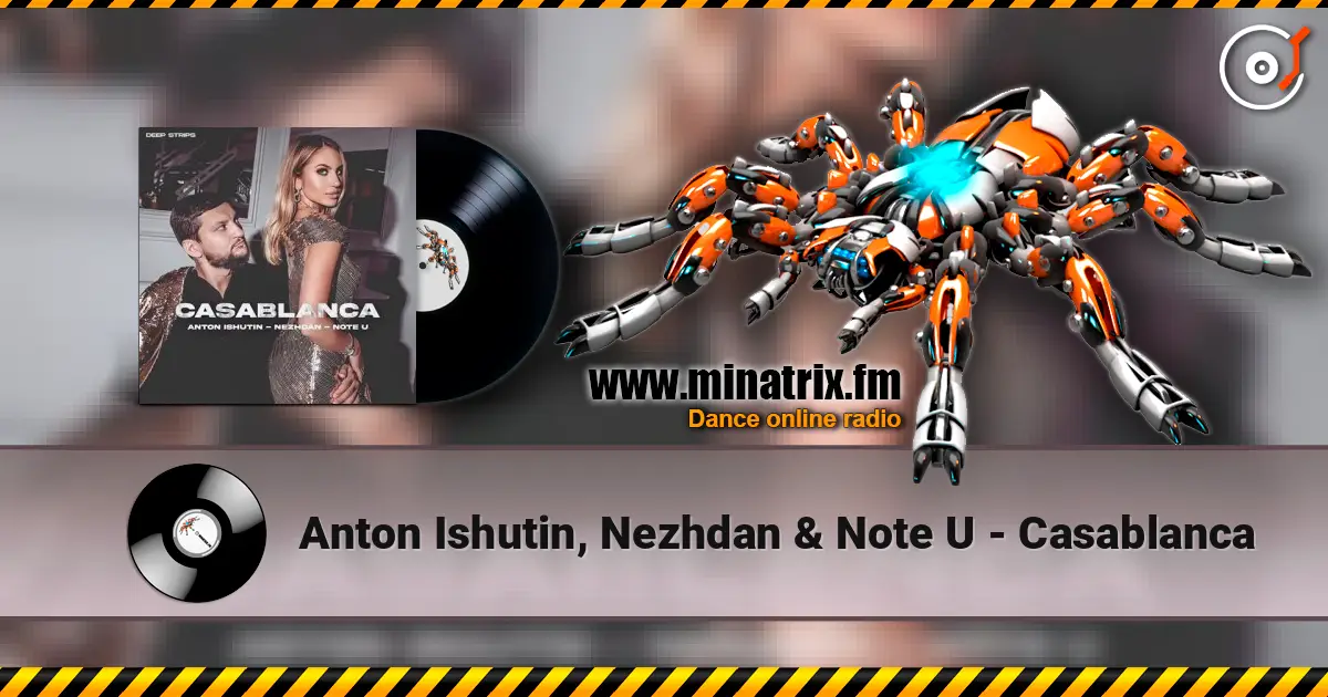 Anton Ishutin, Nezhdan & Note U - Casablanca 高品质在线收听 | Minatrix.FM
