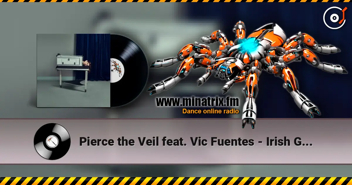 Pierce the Veil feat. Vic Fuentes - Irish Goodbye 高品质在线收听 | Minatrix.FM