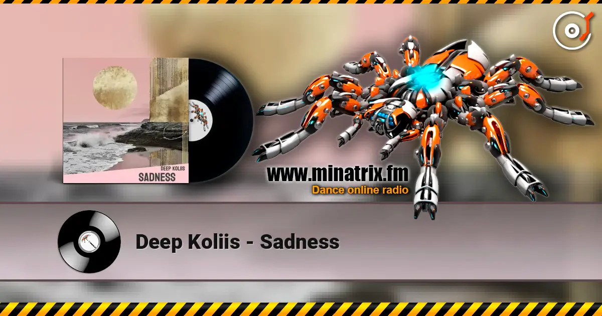 Deep Koliis - Sadness 高品质在线收听 | Minatrix.FM