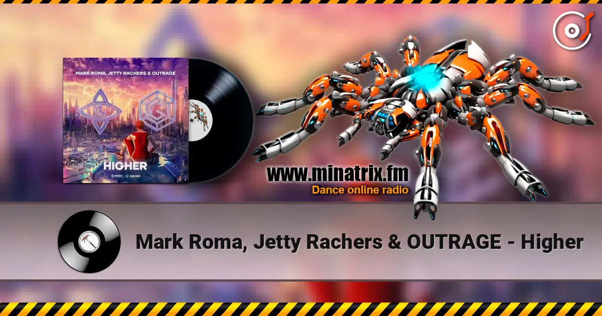 Mark Roma, Jetty Rachers & OUTRAGE - Higher 高品质在线收听 | Minatrix.FM