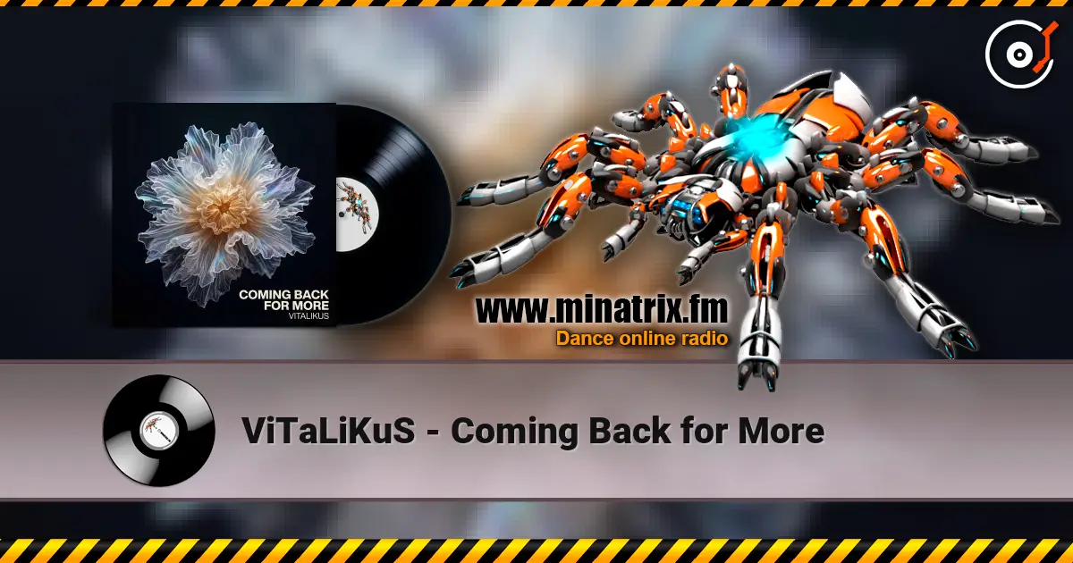 ViTaLiKuS - Coming Back for More 高品质在线收听 | Minatrix.FM