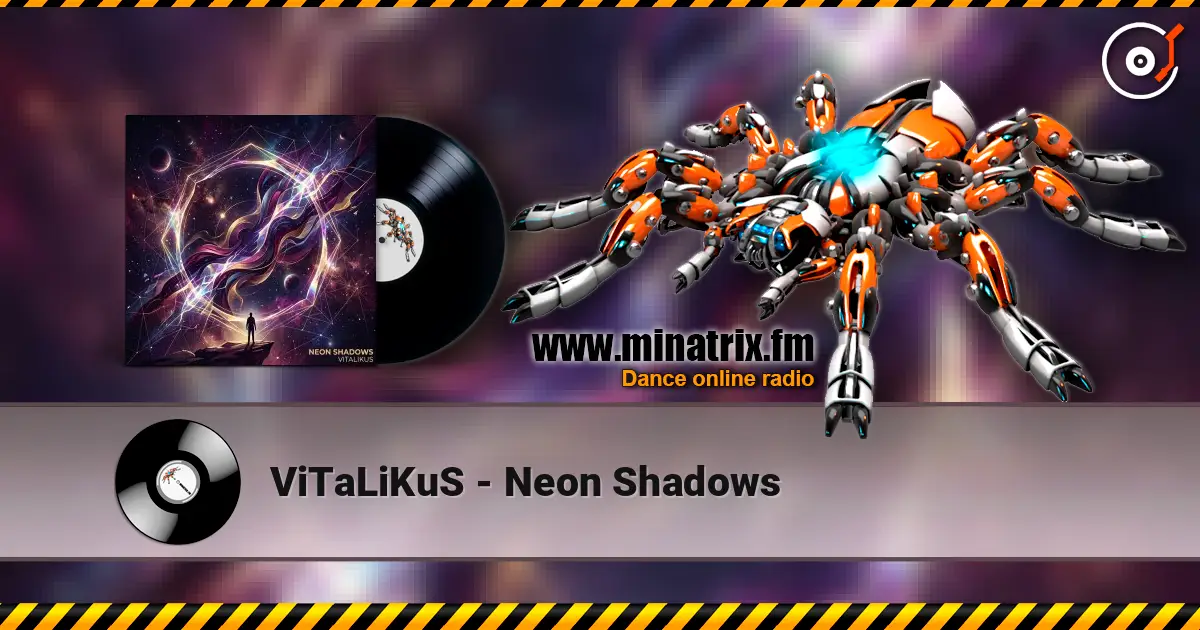 ViTaLiKuS - Neon Shadows 高品质在线收听 | Minatrix.FM