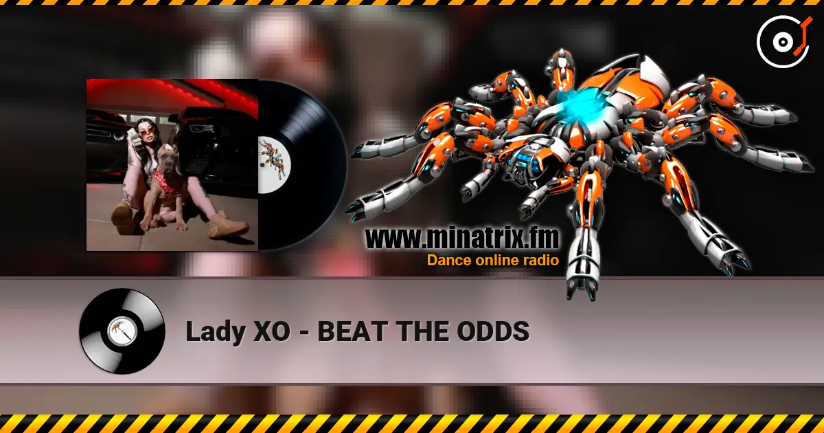 Lady XO - BEAT THE ODDS 高品质在线收听 | Minatrix.FM