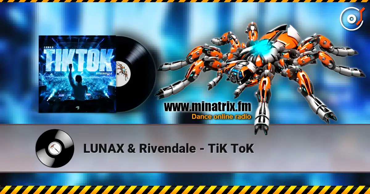 LUNAX & Rivendale - TiK ToK 高品质在线收听 | Minatrix.FM