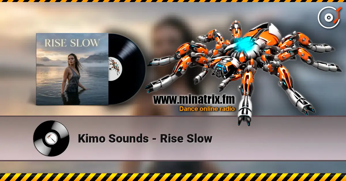 Kimo Sounds - Rise Slow 高品质在线收听 | Minatrix.FM