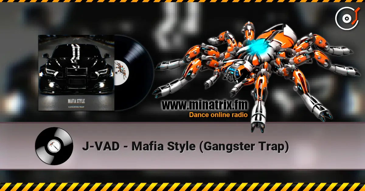 J-VAD - Mafia Style (Gangster Trap) 高品质在线收听 | Minatrix.FM