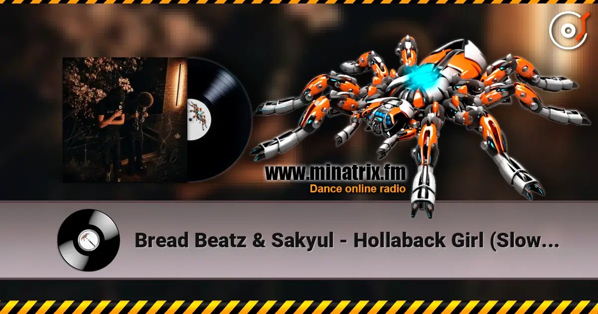 Bread Beatz & Sakyul - Hollaback Girl (Slowed) 高品质在线收听 | Minatrix.FM