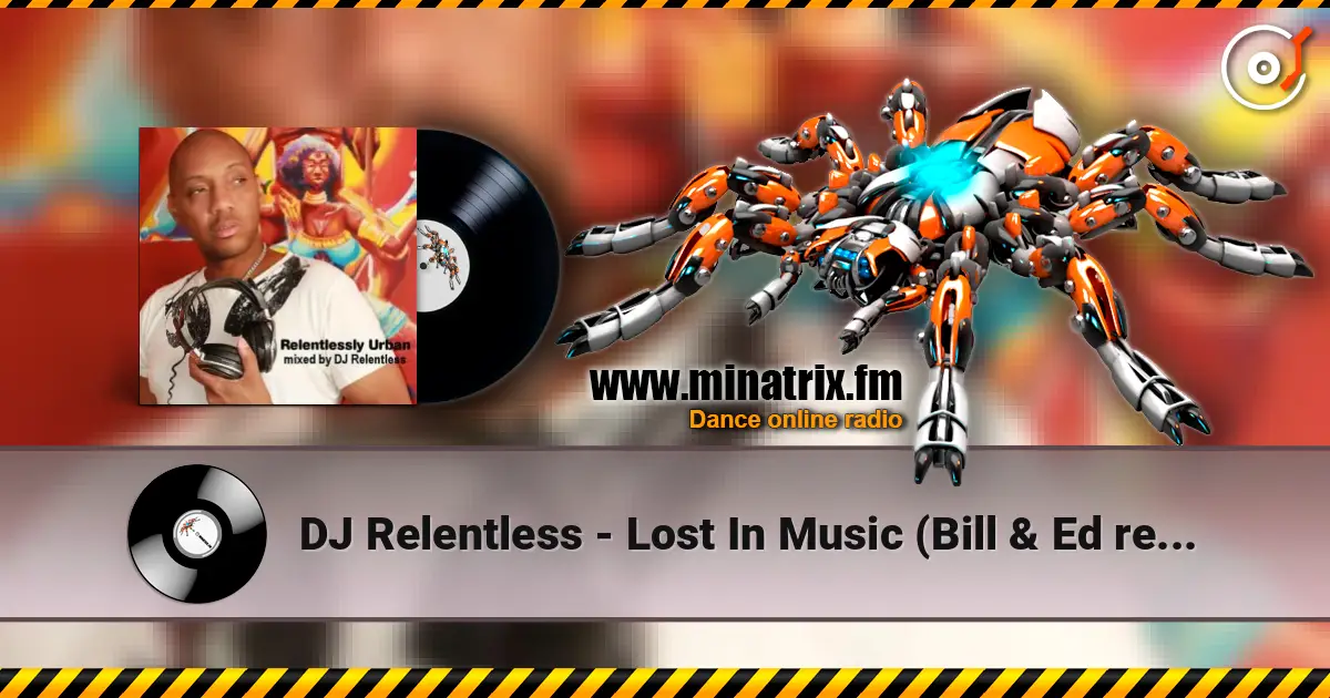 DJ Relentless - Lost In Music (Bill & Ed remix) слухати онлайн у високій якості | Minatrix.FM