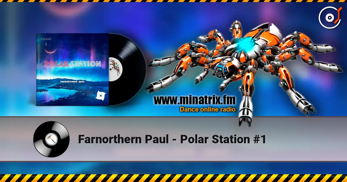 Farnorthern Paul - Polar Station #1 高品质在线收听 | Minatrix.FM