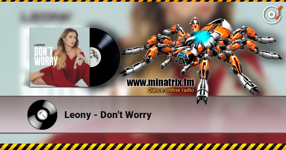 Leony - Don't Worry 高品质在线收听 | Minatrix.FM