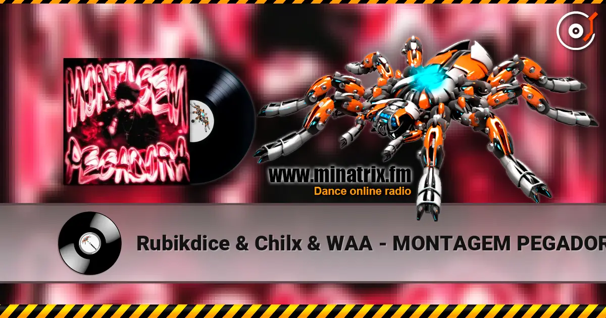 Rubikdice & Chilx & WAA - MONTAGEM PEGADORA 高品质在线收听 | Minatrix.FM