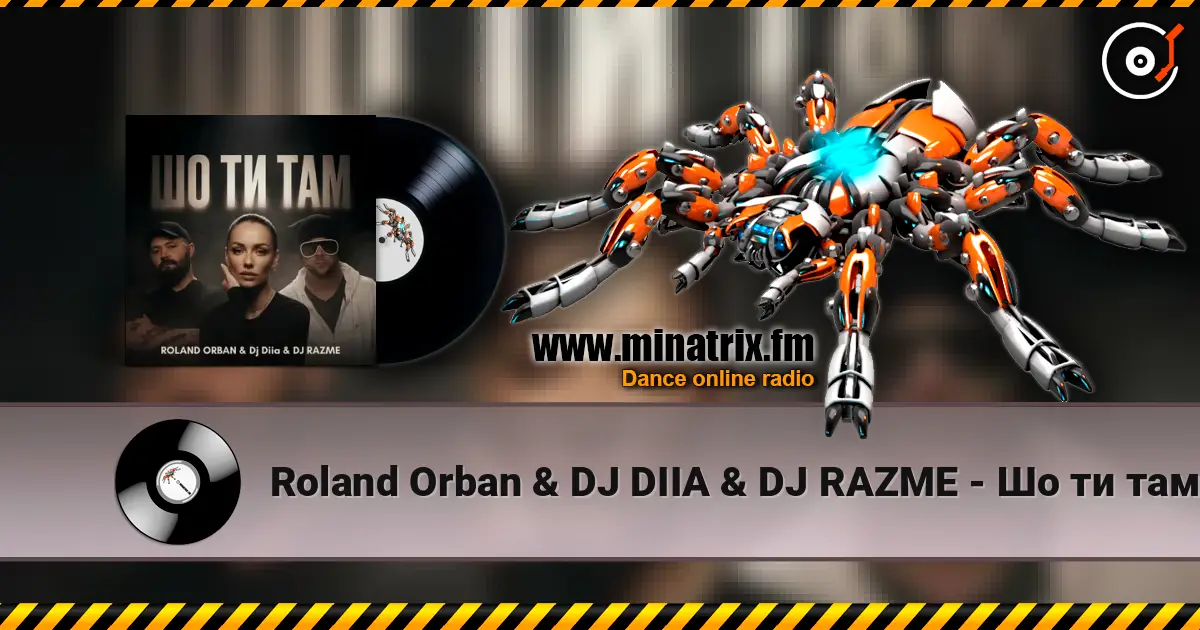 Roland Orban & DJ DIIA & DJ RAZME - Шо ти там 高品质在线收听 | Minatrix.FM
