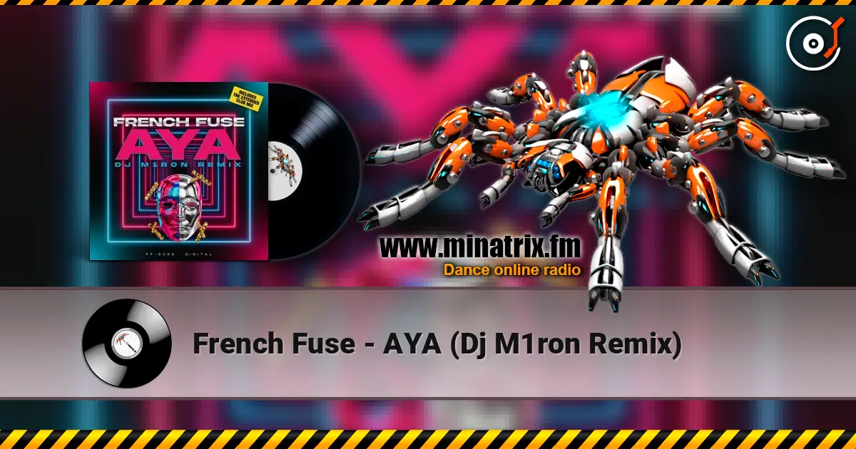 French Fuse - AYA (Dj M1ron Remix) 高品质在线收听 | Minatrix.FM