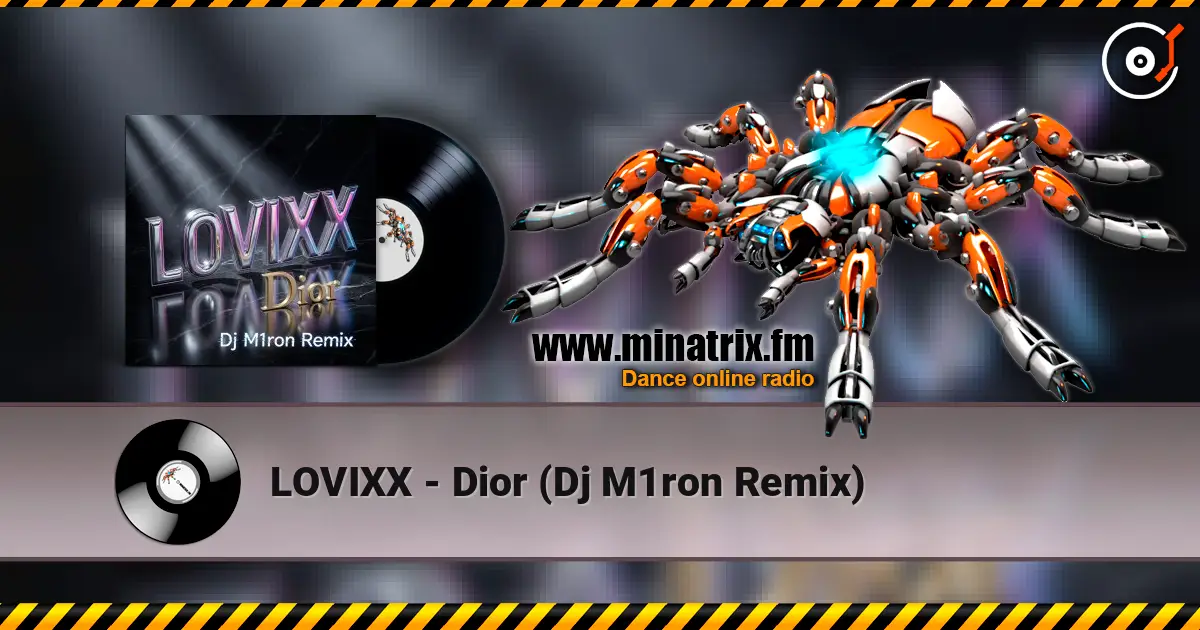 LOVIXX - Dior (Dj M1ron Remix) 高品质在线收听 | Minatrix.FM