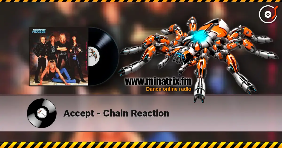Accept - Chain Reaction 高品质在线收听 | Minatrix.FM