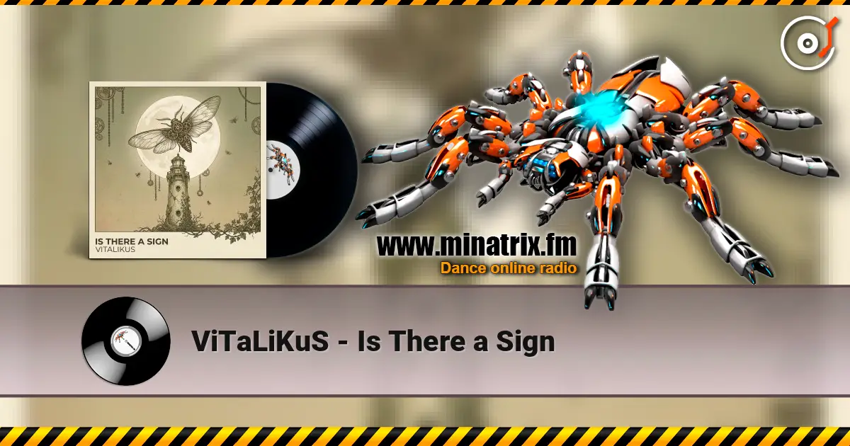 ViTaLiKuS - Is There a Sign 高品质在线收听 | Minatrix.FM