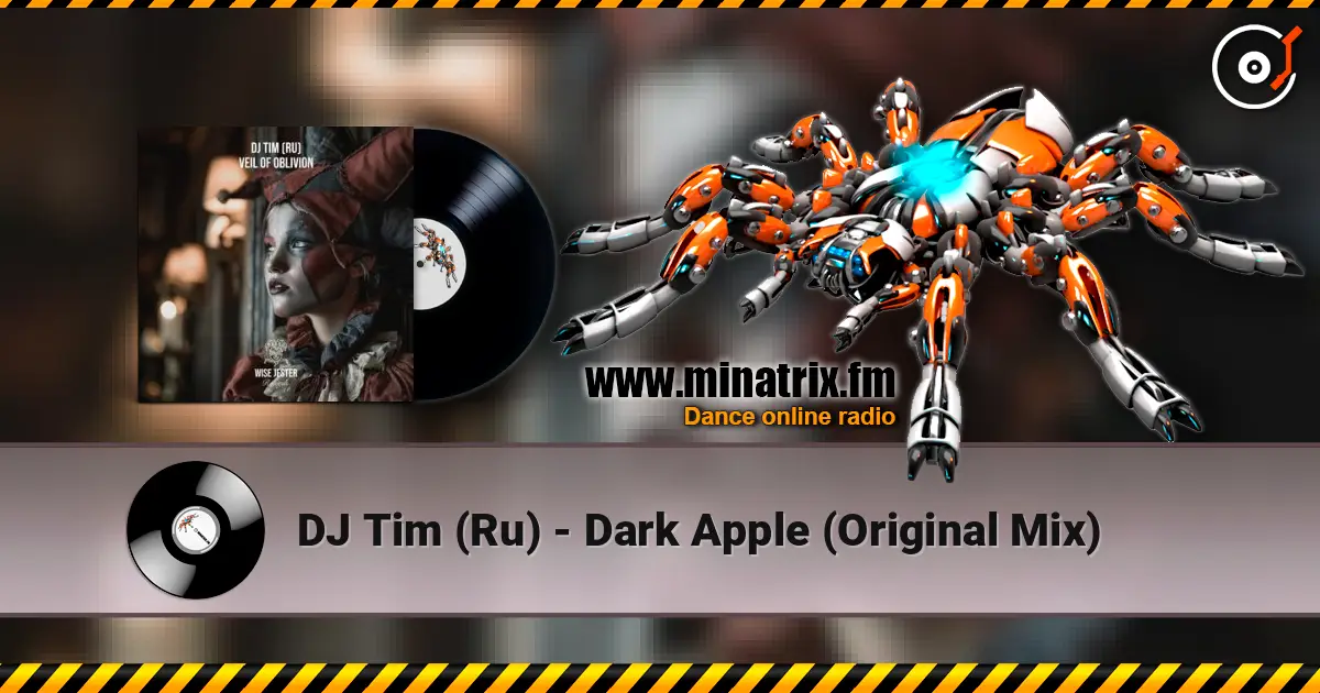 DJ Tim (Ru) - Dark Apple (Original Mix) 高品质在线收听 | Minatrix.FM
