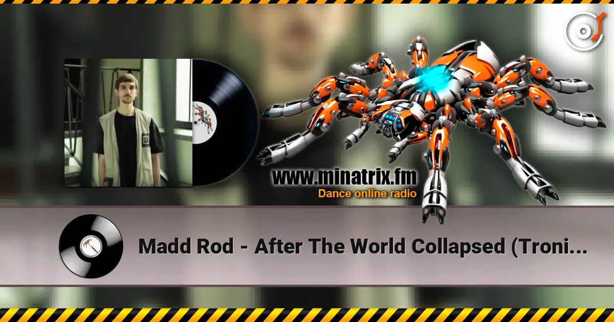 Madd Rod - After The World Collapsed (Tronik Youth Remix) 高品质在线收听 | Minatrix.FM