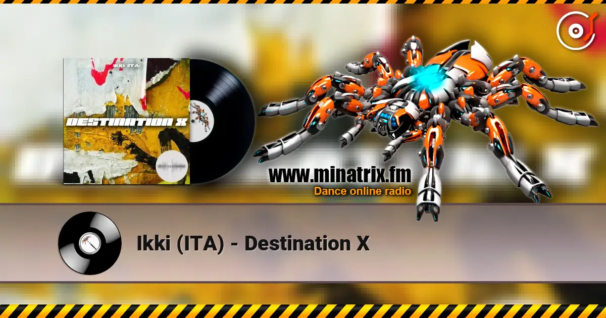 Ikki (ITA) - Destination X 高品质在线收听 | Minatrix.FM
