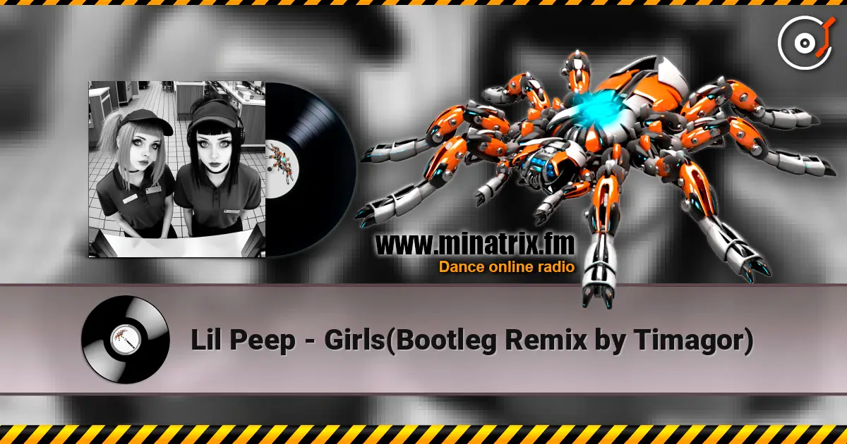 Lil Peep - Girls(Bootleg Remix by Timagor) 高品质在线收听 | Minatrix.FM