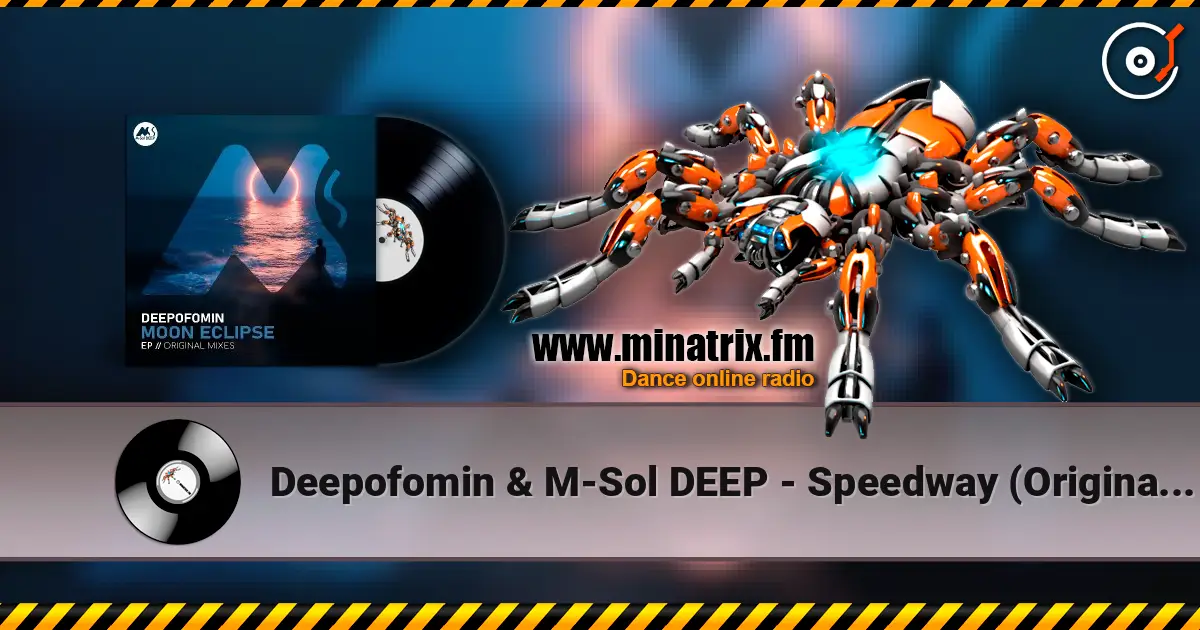 Deepofomin & M-Sol DEEP - Speedway (Original Mix) 高品质在线收听 | Minatrix.FM