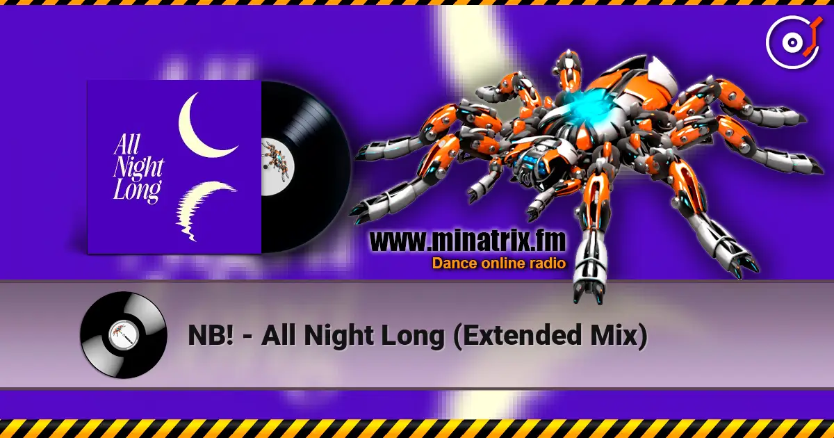 NB! - All Night Long (Extended Mix) 高品质在线收听 | Minatrix.FM
