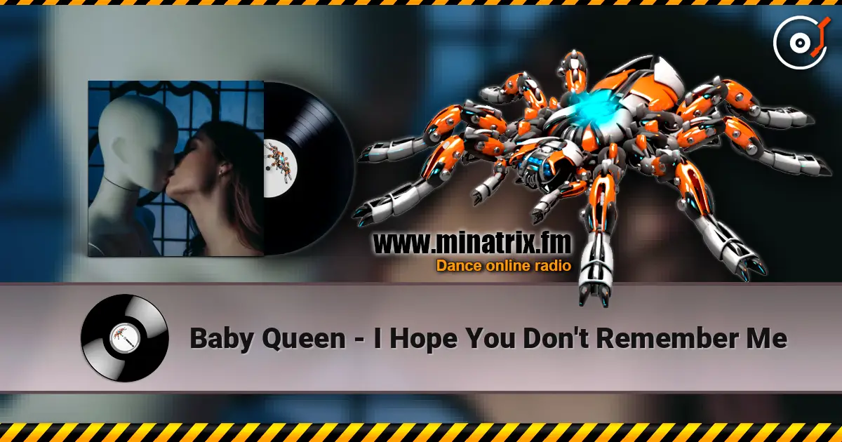 Baby Queen - I Hope You Don't Remember Me 高品质在线收听 | Minatrix.FM
