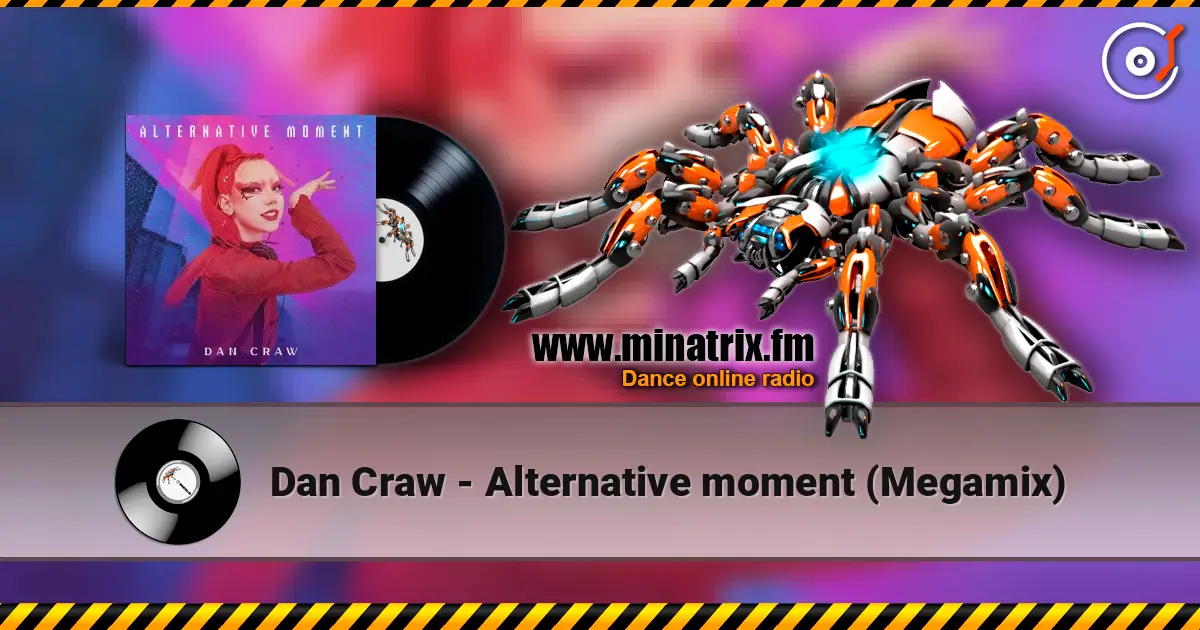 Dan Craw - Alternative moment (Megamix) 高品质在线收听 | Minatrix.FM