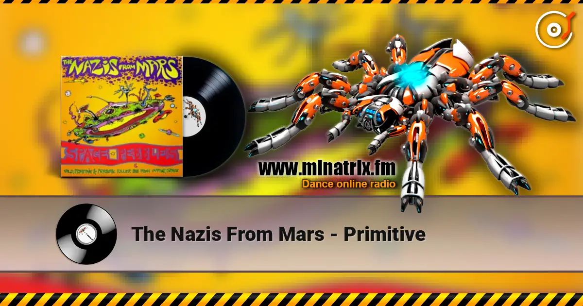 The Nazis From Mars - Primitive 高品质在线收听 | Minatrix.FM