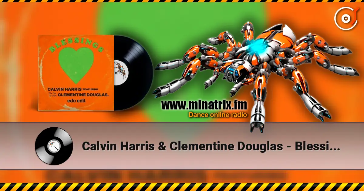 Calvin Harris & Clementine Douglas - Blessings (Extended Mix) 高品质在线收听 | Minatrix.FM